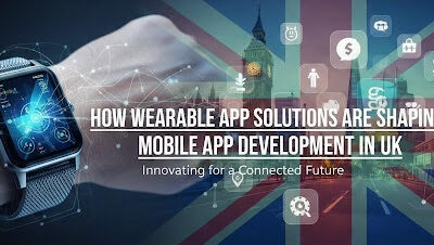 Wearable App Development Solutions UK